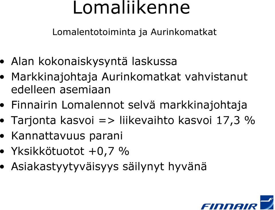 Finnairin Lomalennot selvä markkinajohtaja Tarjonta kasvoi => liikevaihto