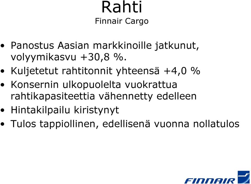 Kuljetetut rahtitonnit yhteensä +4,0 % Konsernin ulkopuolelta