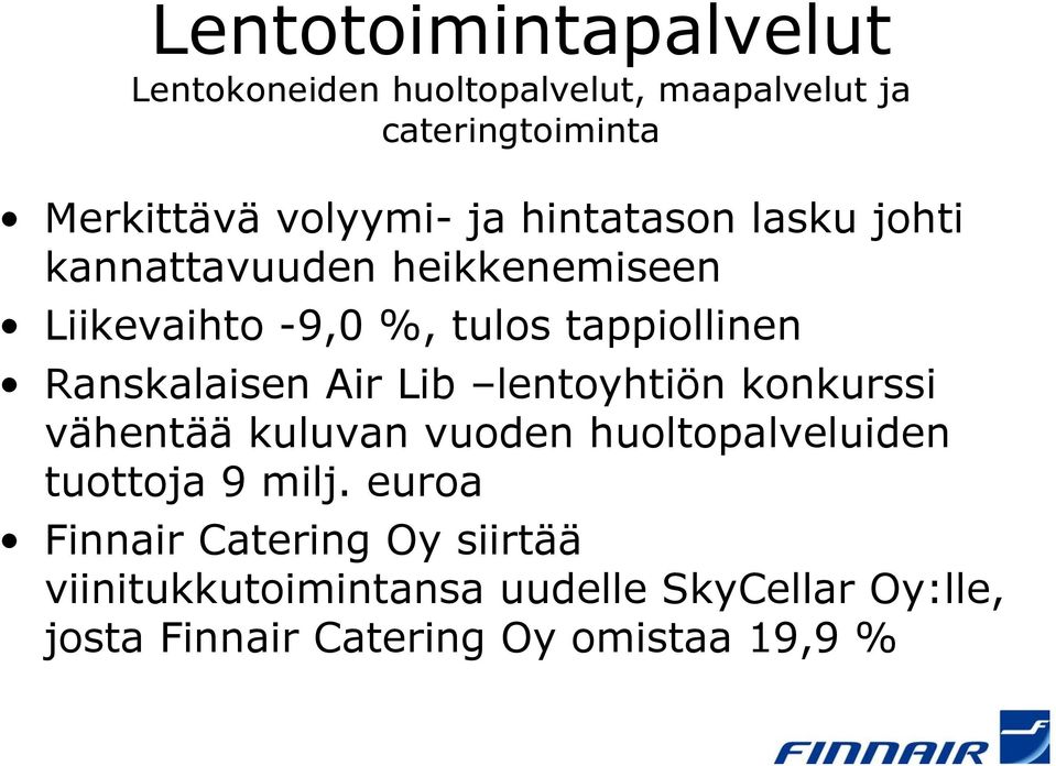 Ranskalaisen Air Lib lentoyhtiön konkurssi vähentää kuluvan vuoden huoltopalveluiden tuottoja 9 milj.