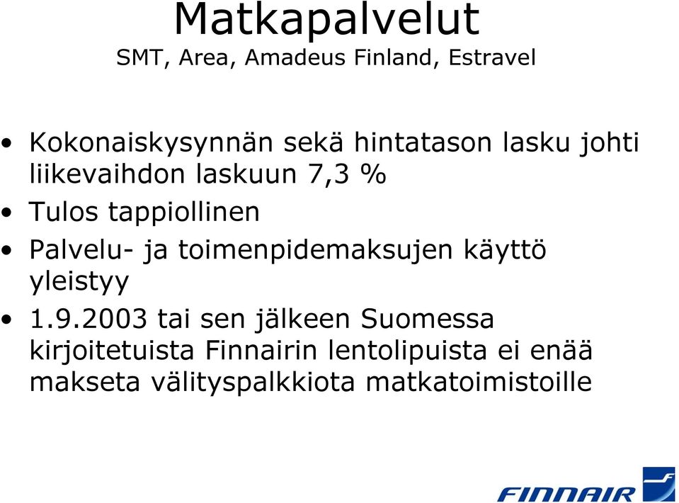 ja toimenpidemaksujen käyttö yleistyy 1.9.