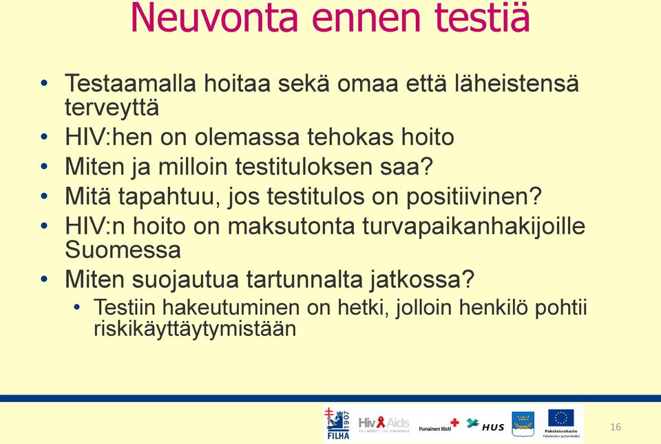 Mitä tapahtuu, jos testitulos on positiivinen?