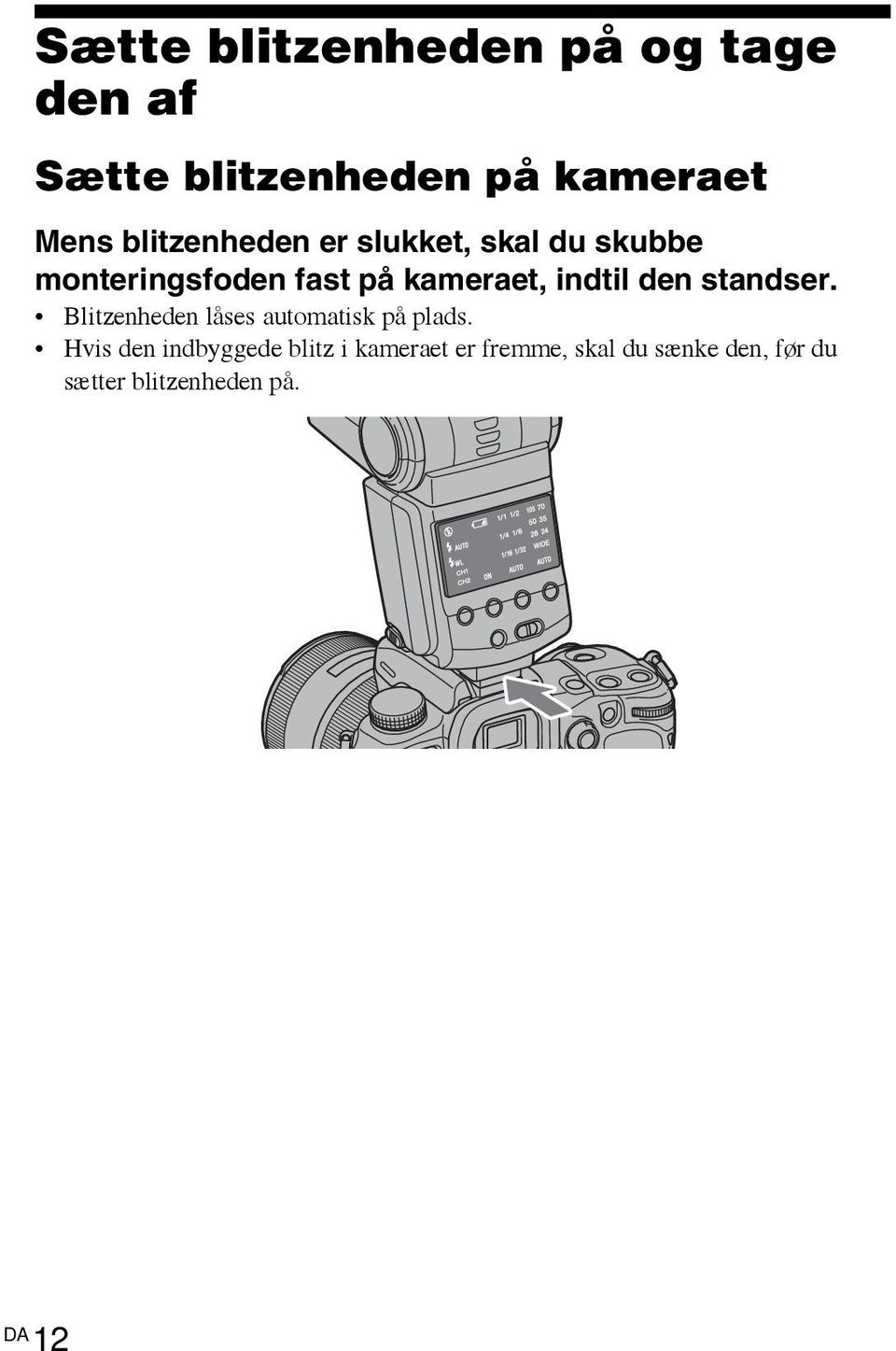 indtil den standser. Blitzenheden låses automatisk på plads.