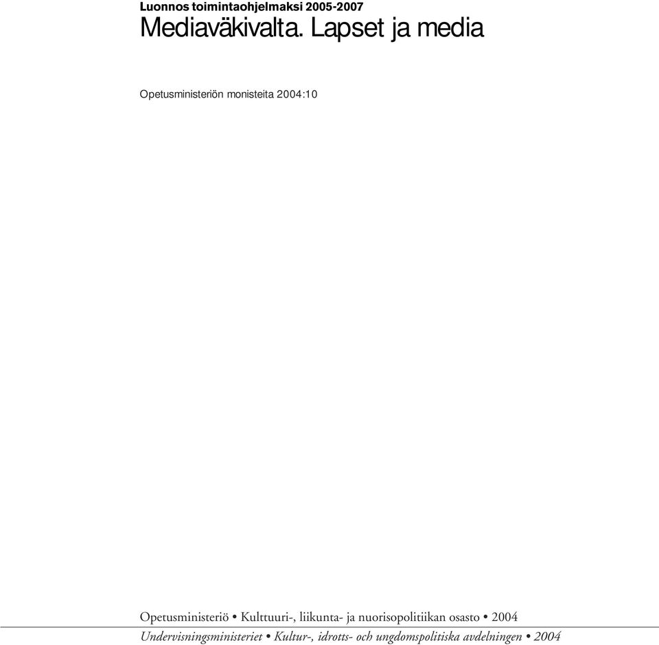 Opetusministeriö Kulttuuri-, liikunta- ja nuorisopolitiikan