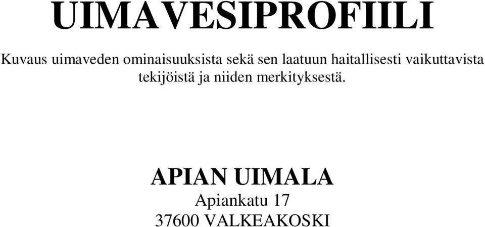 haitallisesti vaikuttavista tekijöistä ja