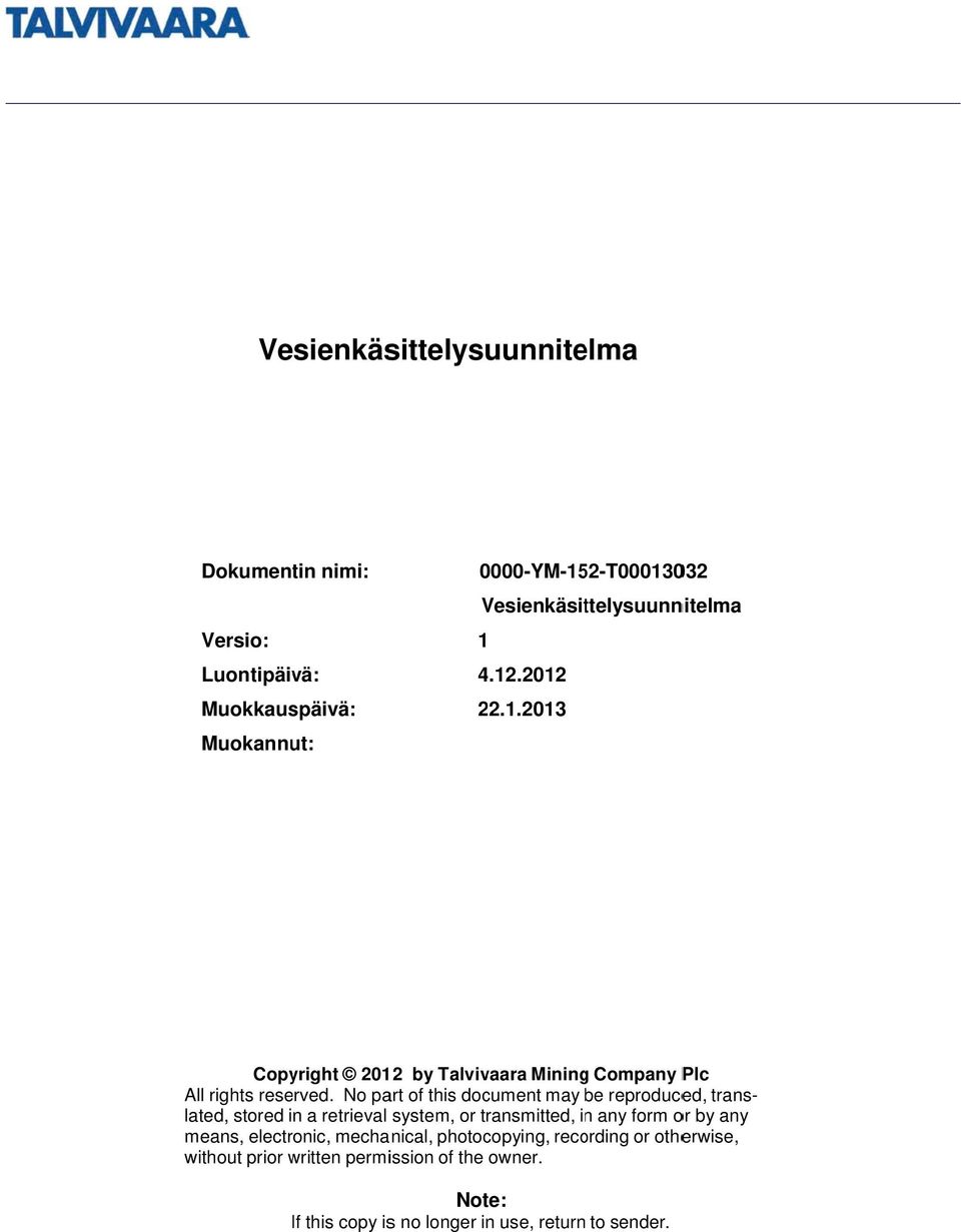 No part of this document may be reproduced, translated, stored in a retrieval system, or transmitted, inn any form or by any means,