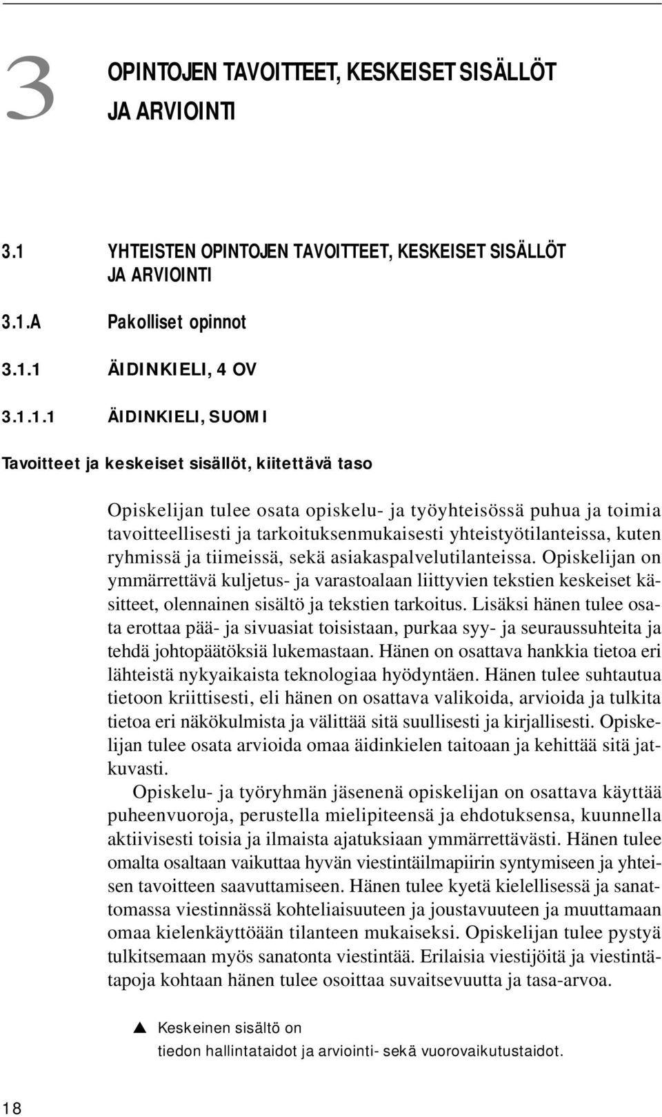 A Pakolliset opinnot 3.1.