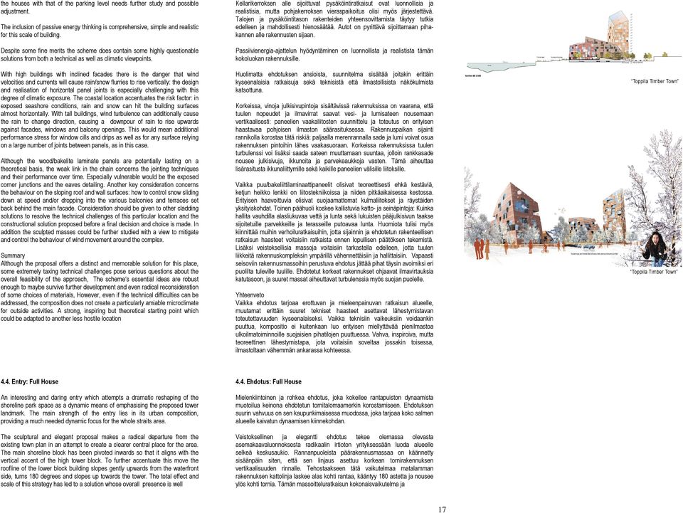 With high buildings with inclined facades there is the danger that wind velocities and currents will cause rain/snow flurries to rise vertically: the design and realisation of horizontal panel joints