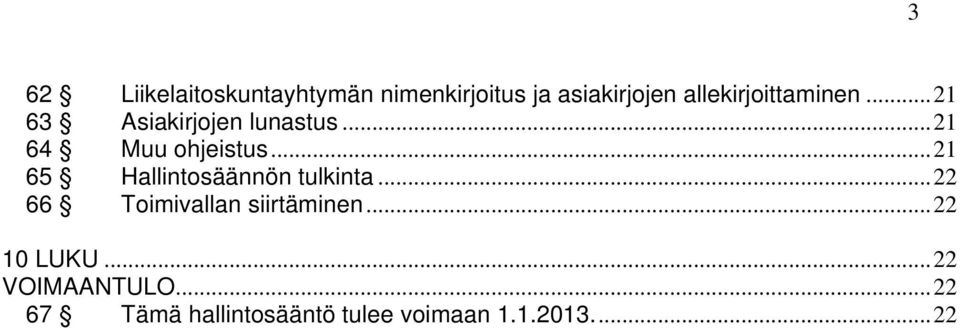 .. 21 65 Hallintosäännön tulkinta... 22 66 Toimivallan siirtäminen.