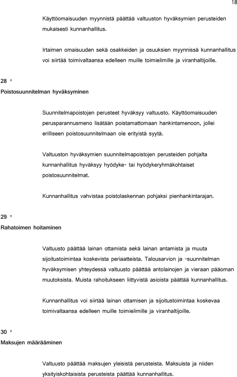 28 ' Poistosuunnitelman hyväksyminen uunnitelmapoistojen perusteet hyväksyy valtuusto.