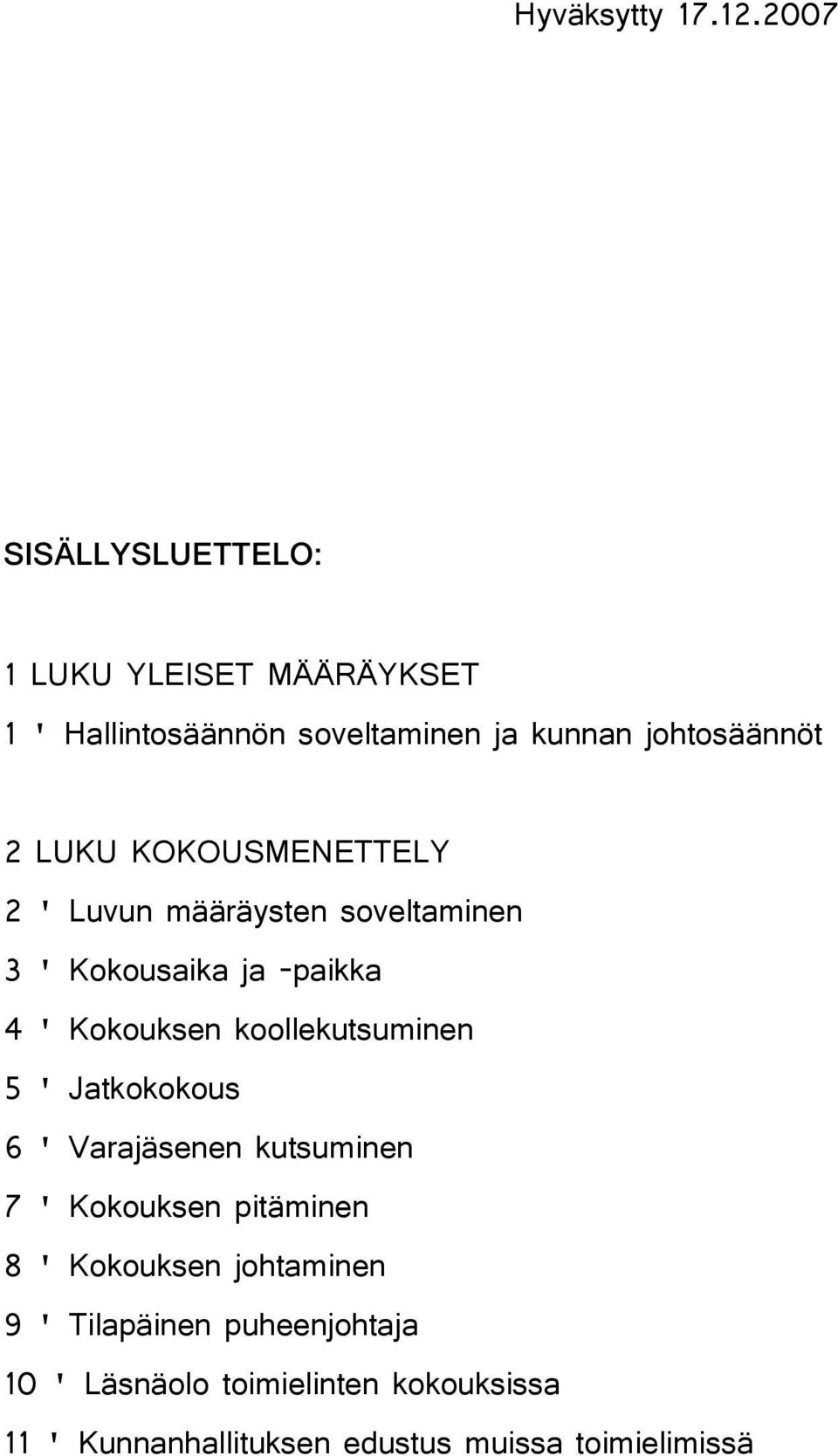 KOKOUMENETTELY 2 ' Luvun määräysten soveltaminen 3 ' Kokousaika ja -paikka 4 ' Kokouksen koollekutsuminen 5 '