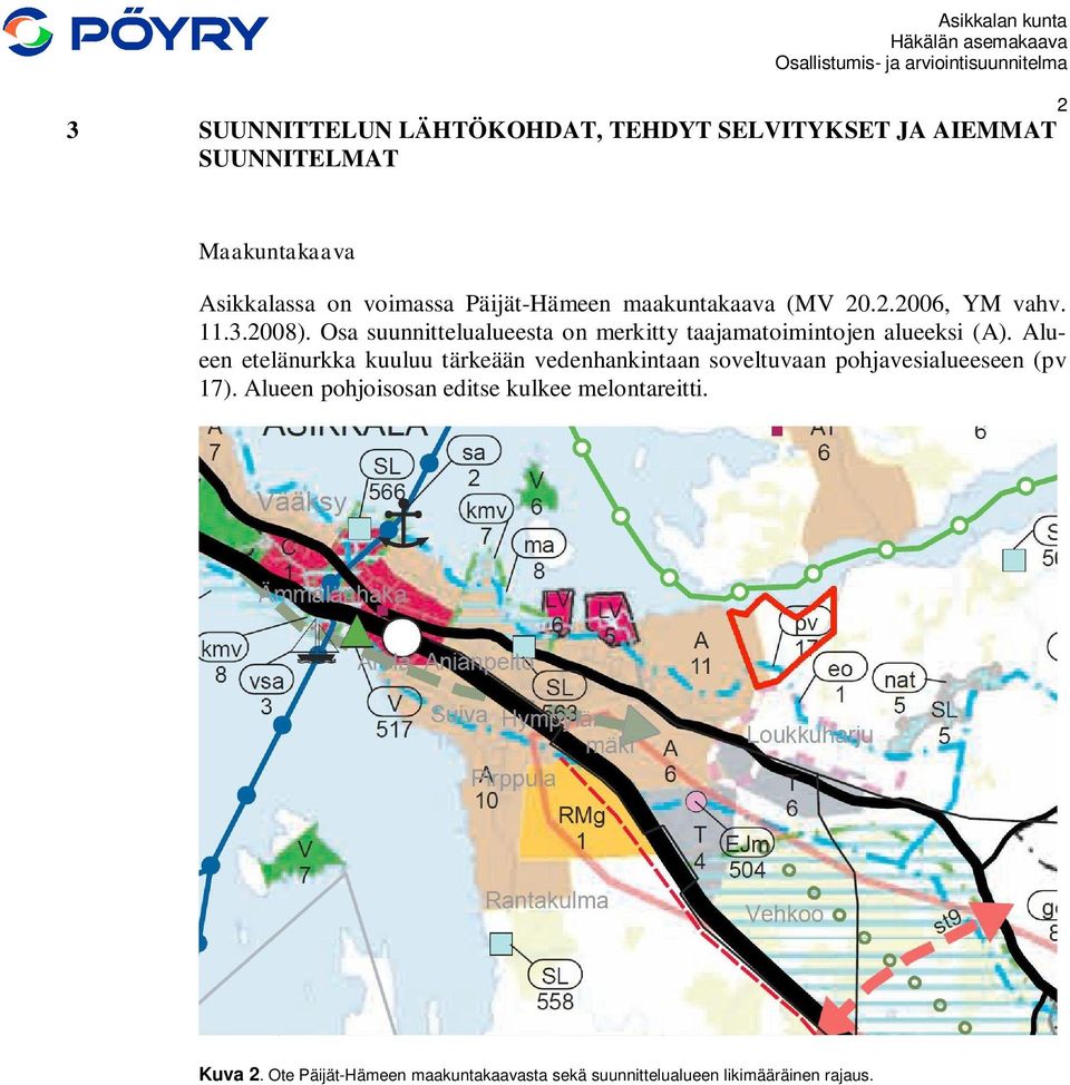 Osa suunnittelualueesta on merkitty taajamatoimintojen alueeksi (A).