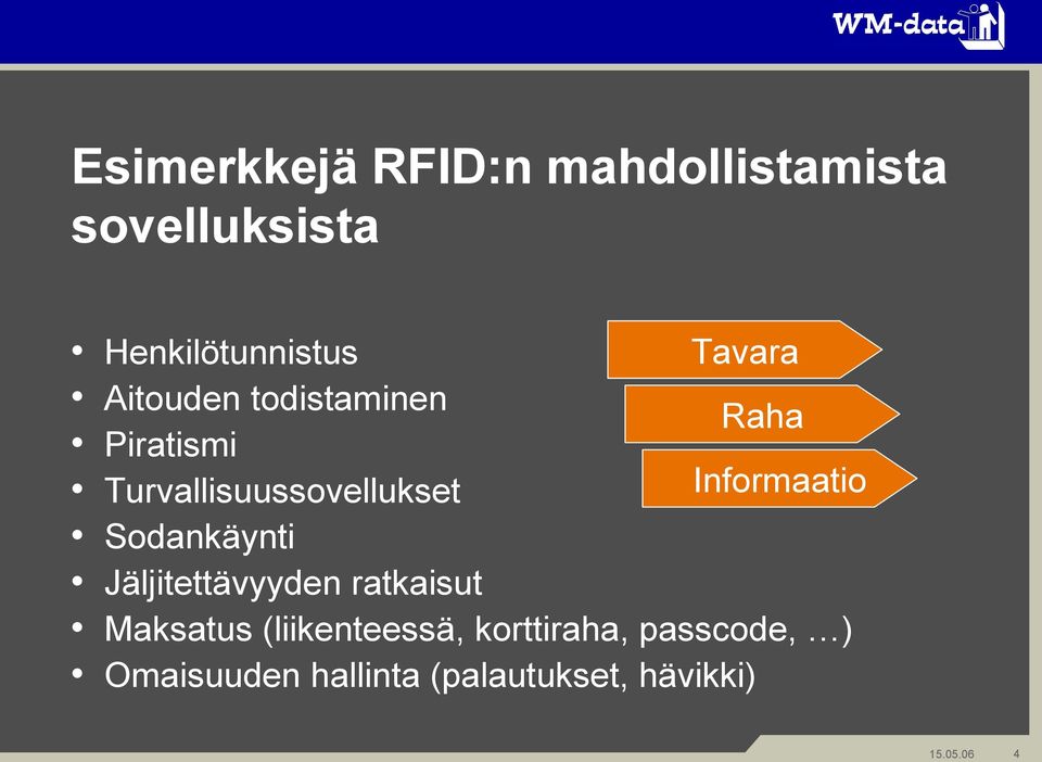 Informaatio Sodankäynti Jäljitettävyyden ratkaisut Maksatus