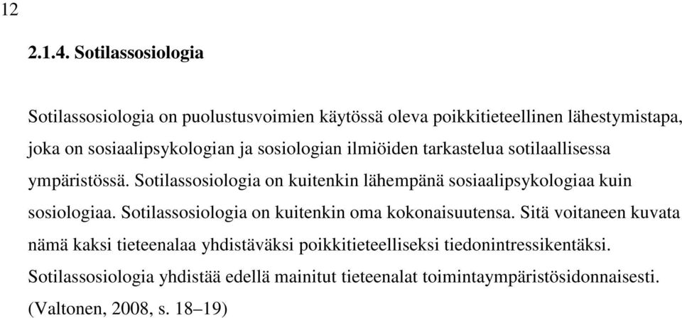 sosiologian ilmiöiden tarkastelua sotilaallisessa ympäristössä.