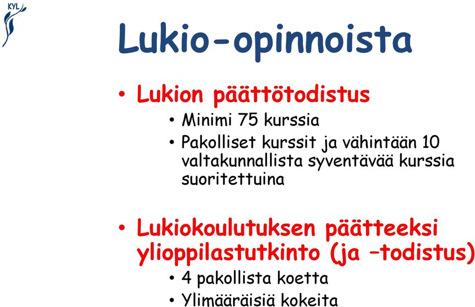 syventävää kurssia suoritettuina Lukiokoulutuksen päätteeksi