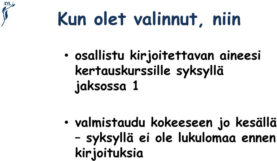 syksyllä jaksossa 1 valmistaudu kokeeseen