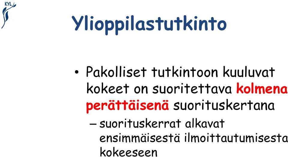 perättäisenä suorituskertana suorituskerrat
