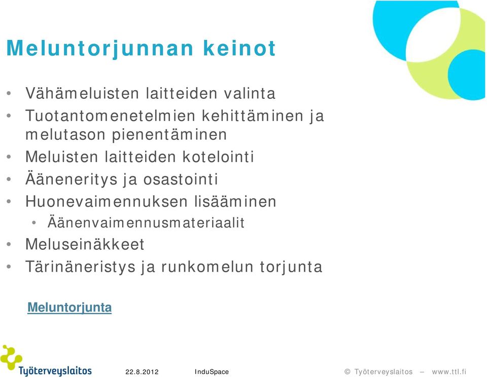 laitteiden kotelointi Ääneneritys ja osastointi Huonevaimennuksen