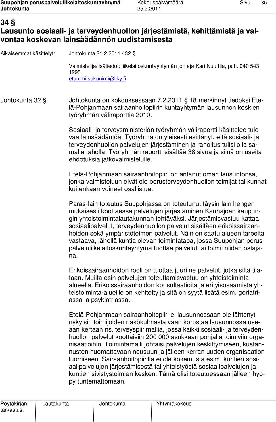 Sosiaali- ja terveysministeriön työryhmän väliraportti käsittelee tulevaa lainsäädäntöä.