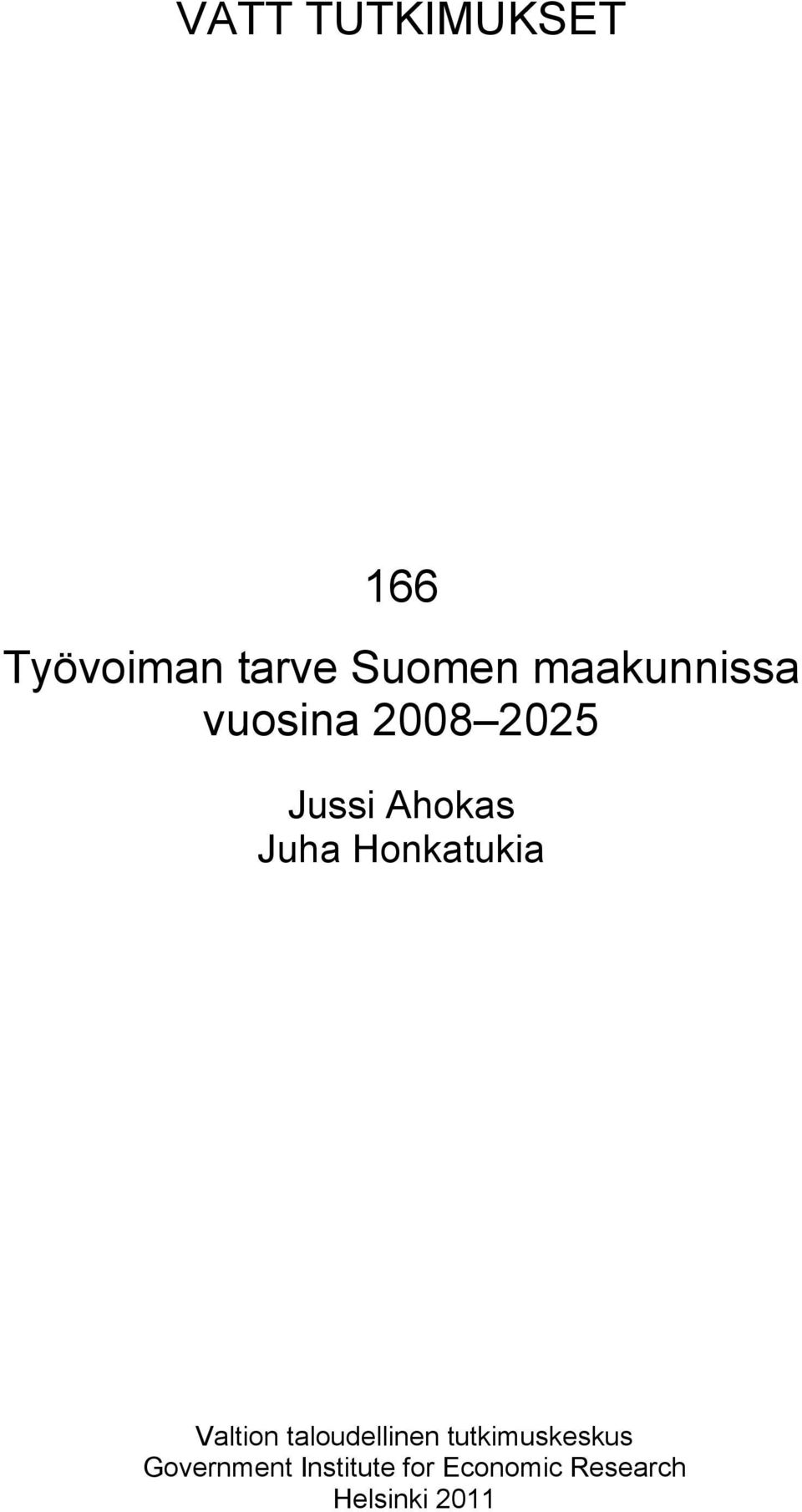 Honkatukia Valtion taloudellinen tutkimuskeskus