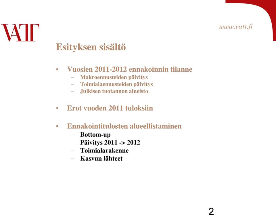 tuotannon aineisto Erot vuoden 2011 tuloksiin Ennakointitulosten