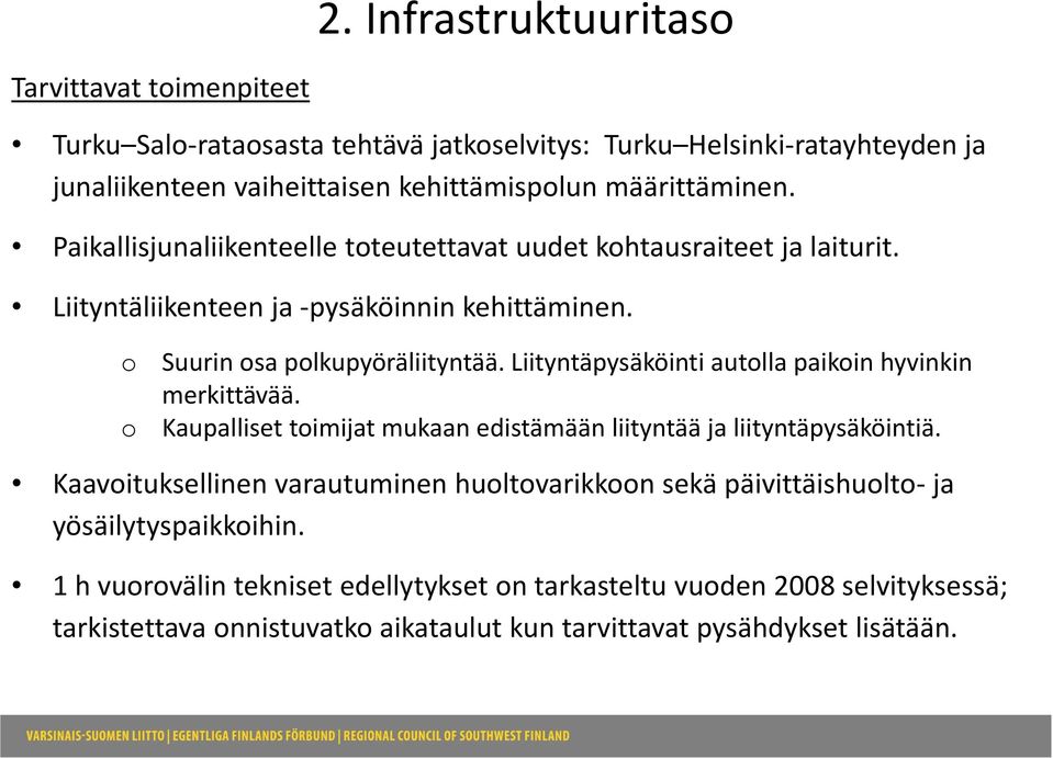 Liityntäpysäköinti autolla paikoin hyvinkin merkittävää. Kaupalliset toimijat mukaan edistämään liityntää ja liityntäpysäköintiä.