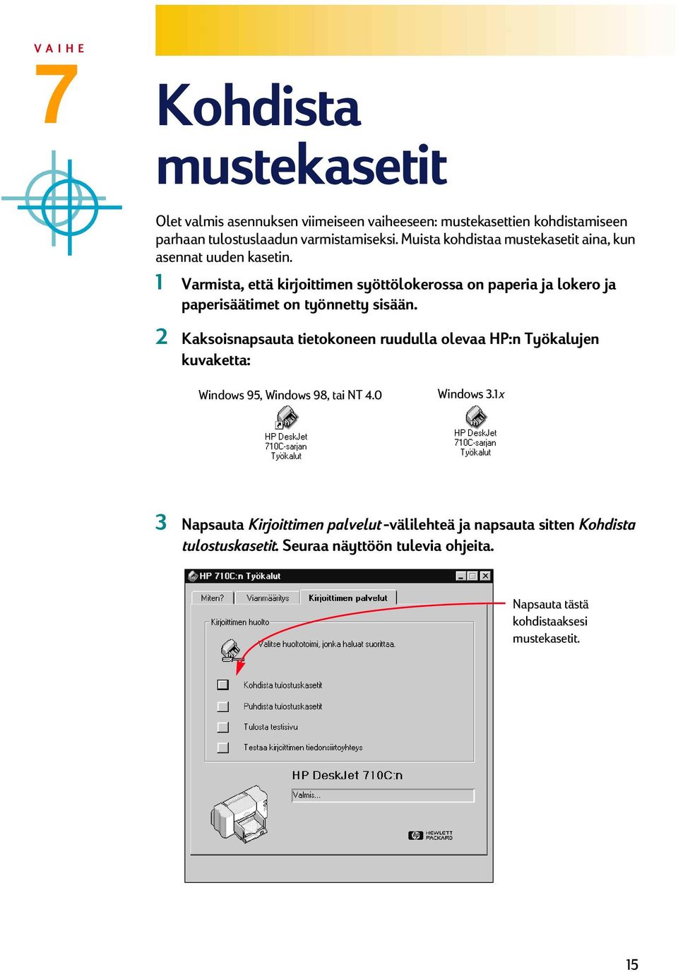 1 Varmista, että kirjoittimen syöttölokerossa on paperia ja lokero ja paperisäätimet on työnnetty sisään.