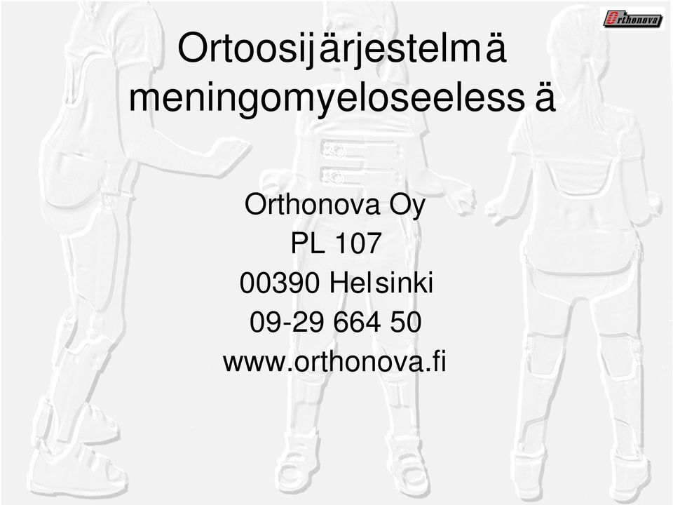 Orthonova Oy PL 107 00390