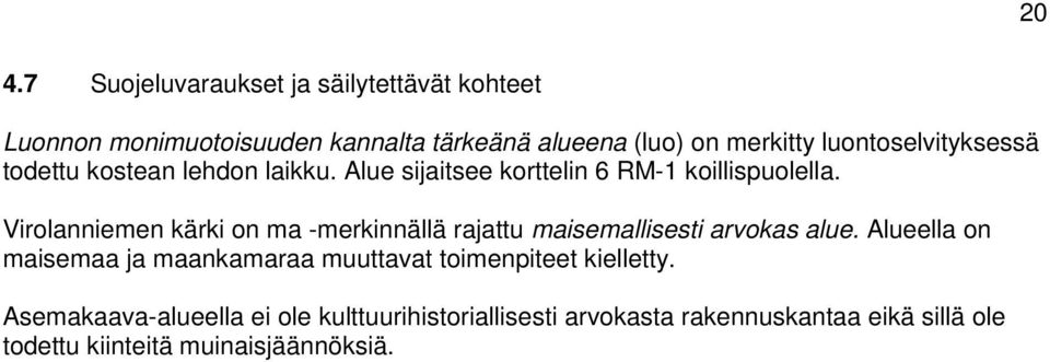 Virolanniemen kärki on ma -merkinnällä rajattu maisemallisesti arvokas alue.