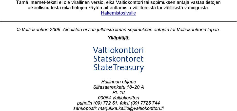 Hakemistosivulle Valtiokonttori 2005. Aineistoa ei saa julkaista ilman sopimuksen antajan tai Valtiokonttorin lupaa.