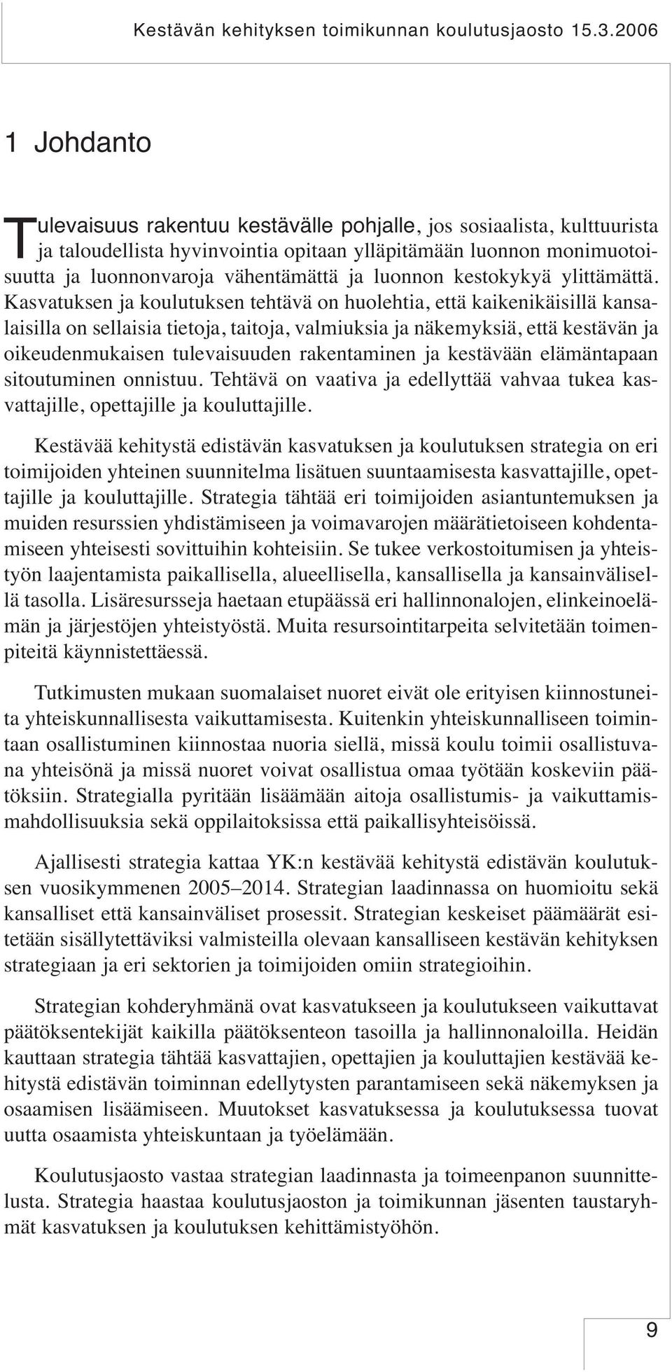 luonnon kestokykyä ylittämättä.