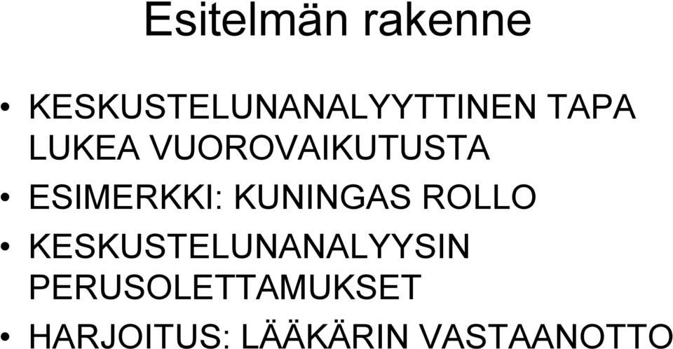 KUNINGAS ROLLO KESKUSTELUNANALYYSIN