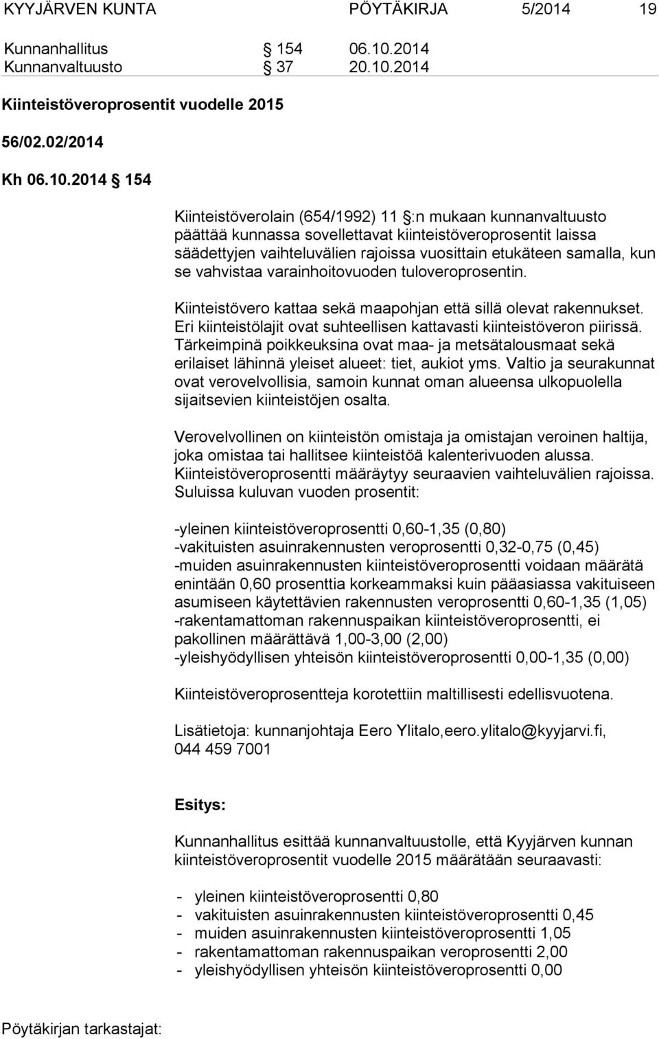 2014 Kiinteistöveroprosentit vuodelle 2015 56/02.02/2014 Kh 06.10.