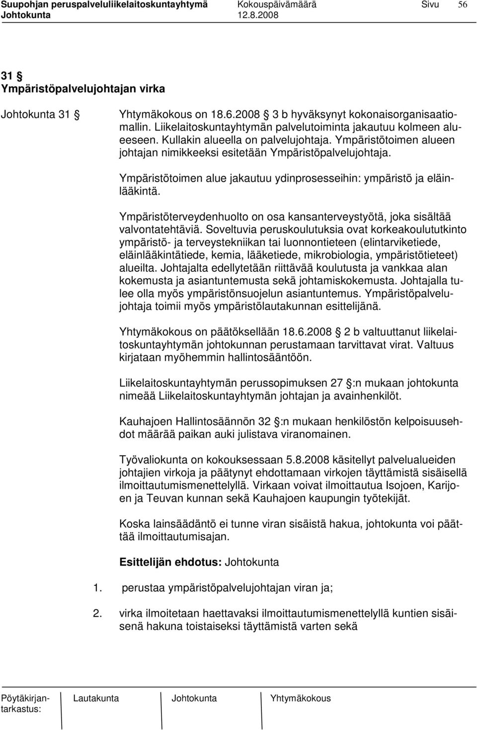 Ympäristöterveydenhuolto on osa kansanterveystyötä, joka sisältää valvontatehtäviä.