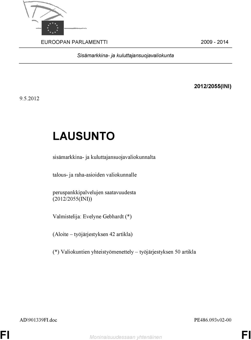 2012 LAUSUNTO sisämarkkina- ja kuluttajansuojavaliokunnalta talous- ja raha-asioiden valiokunnalle