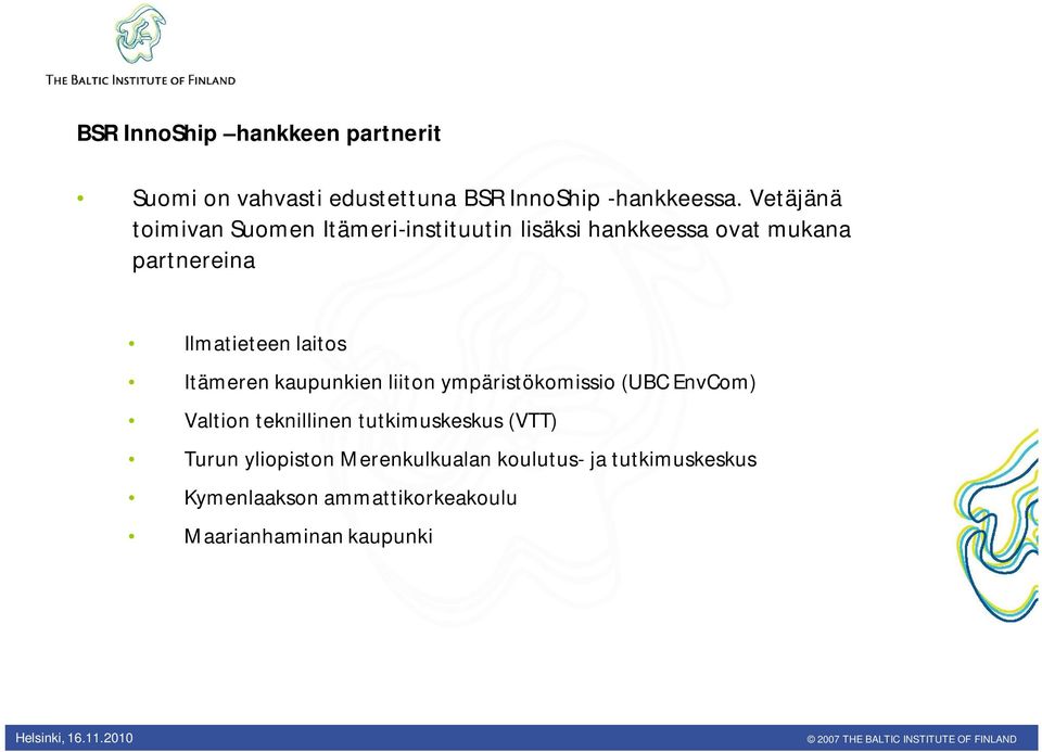 laitos Itämeren kaupunkien liiton ympäristökomissio (UBC EnvCom) Valtion teknillinen tutkimuskeskus