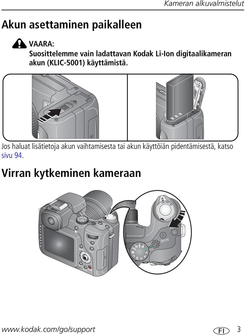 Jos haluat lisätietoja akun vaihtamisesta tai akun käyttöiän