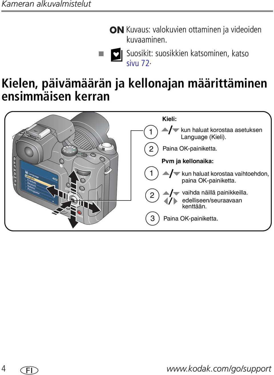 Kielen, päivämäärän ja kellonajan määrittäminen ensimmäisen kerran 1 2 1 2 3 Kieli: kun haluat korostaa asetuksen