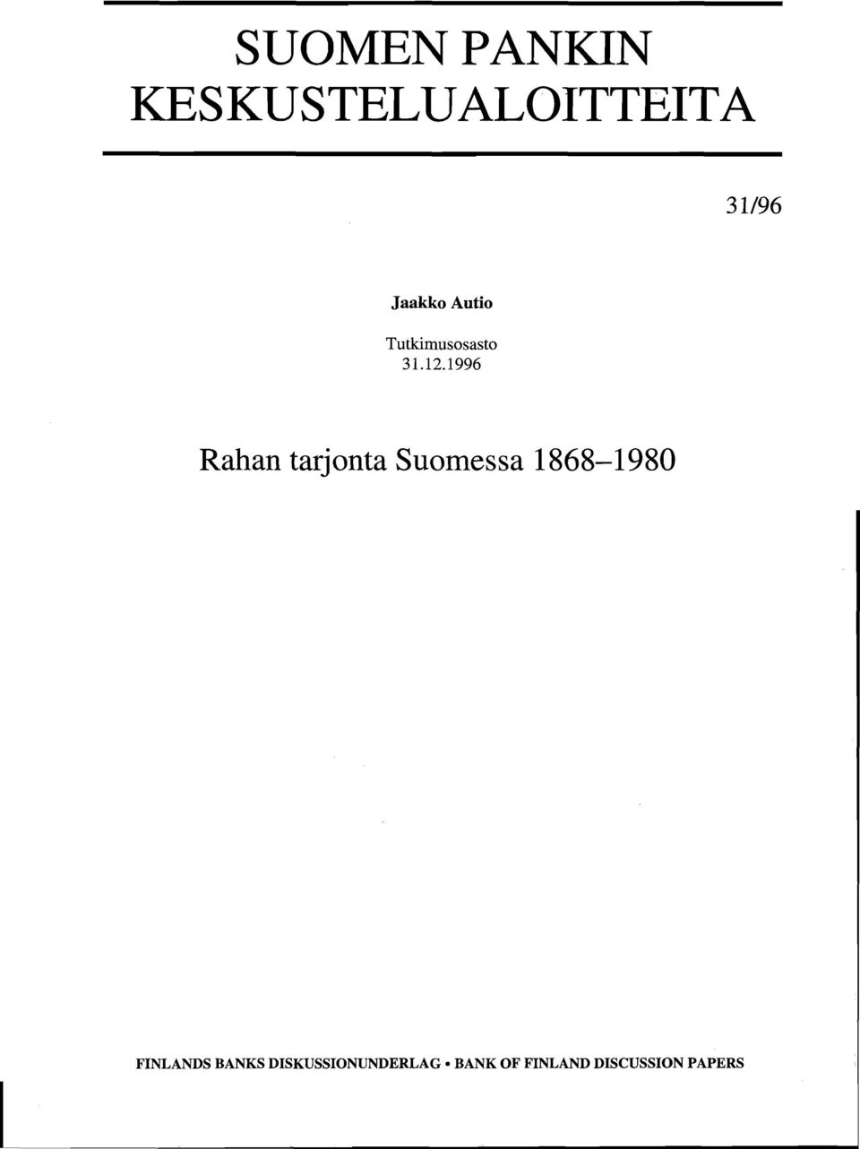 1996 Rahan tarjonta Suomessa 1868-1980