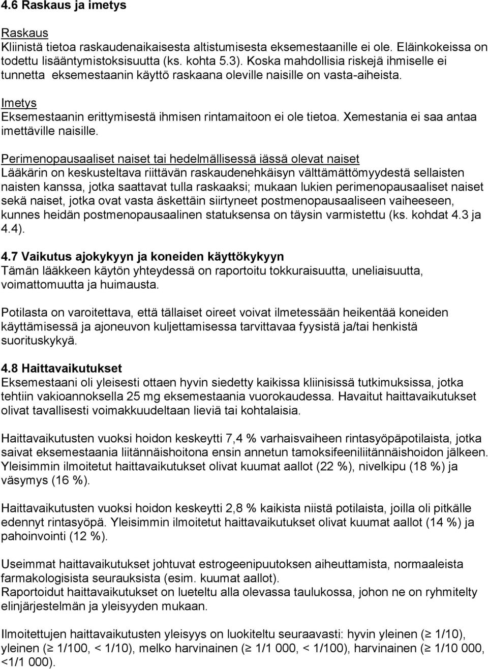 Xemestania ei saa antaa imettäville naisille.