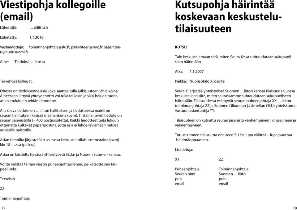 1.2007 Tervehdys kollegat, Ohessa on tiedoksenne asia, joka saattaa tulla julkisuuteen lähiaikoina.