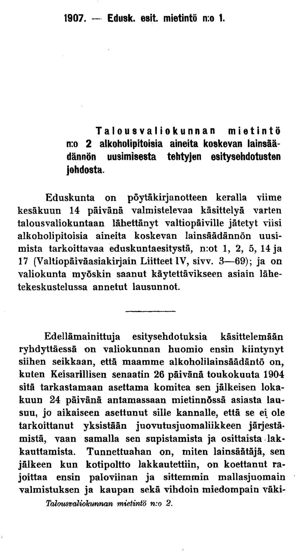 lainsäädännön uusimista tarkoittavaa eduskuntaesitystä, n:ot l, 2, 5, 14 ja 17 (Valtiopäiväasiakirjain Liitteet IV, sivv.