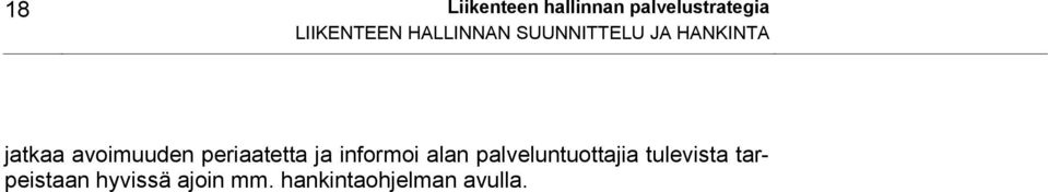 periaatetta ja informoi alan palveluntuottajia