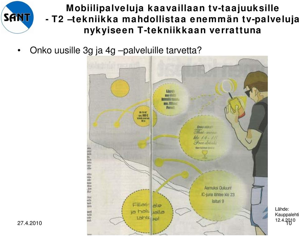 nykyiseen T-tekniikkaan verrattuna Onko uusille 3g