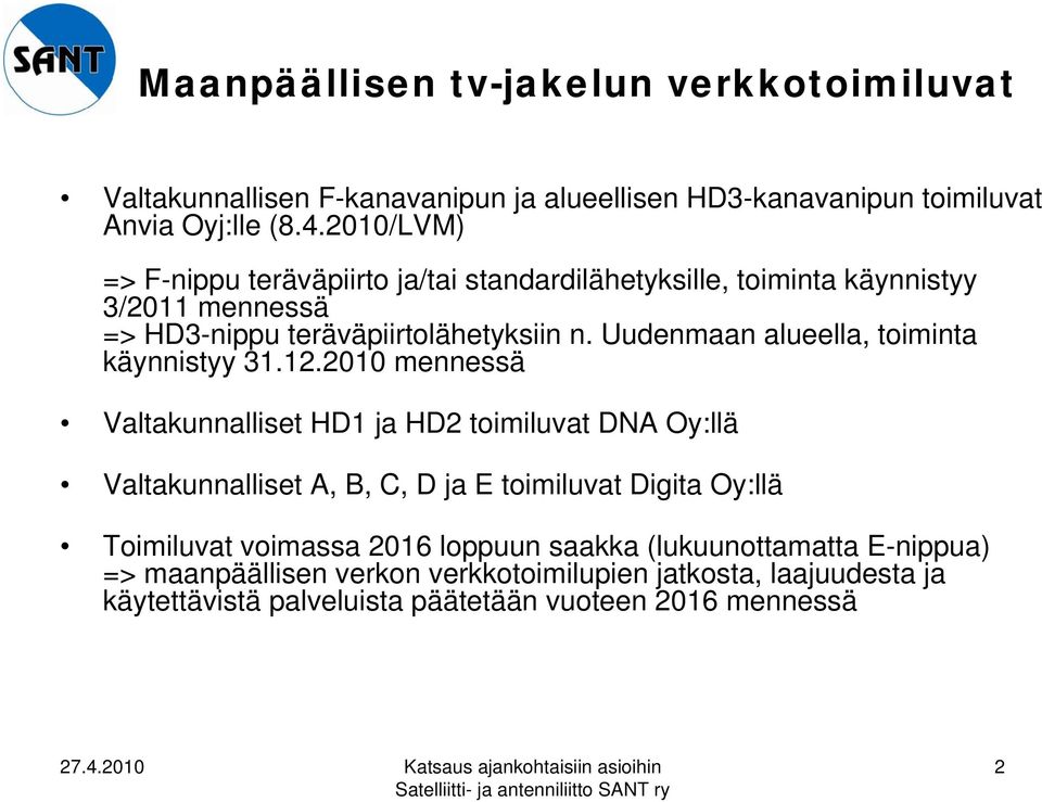 Uudenmaan alueella, toiminta käynnistyy 31.12.