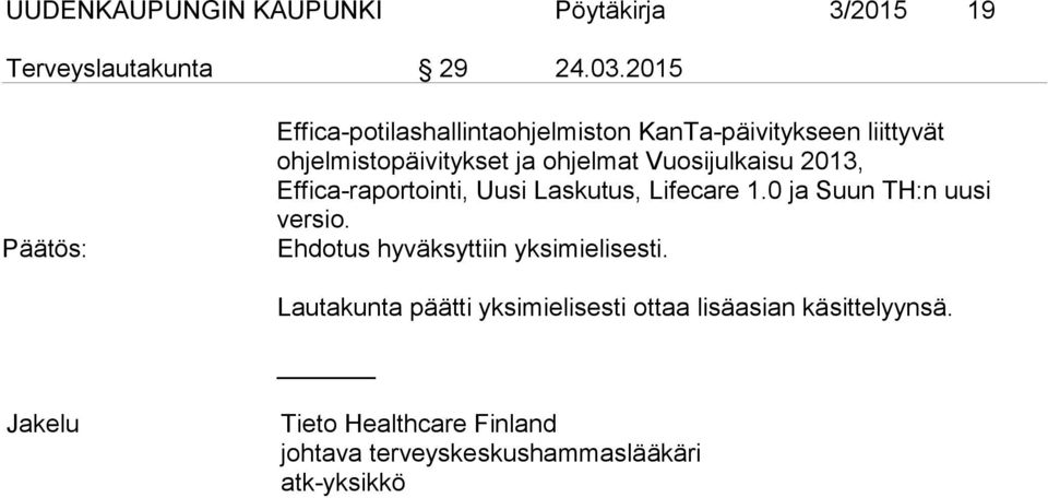 Vuosijulkaisu 2013, Effica-raportointi, Uusi Laskutus, Lifecare 1.0 ja Suun TH:n uusi versio.