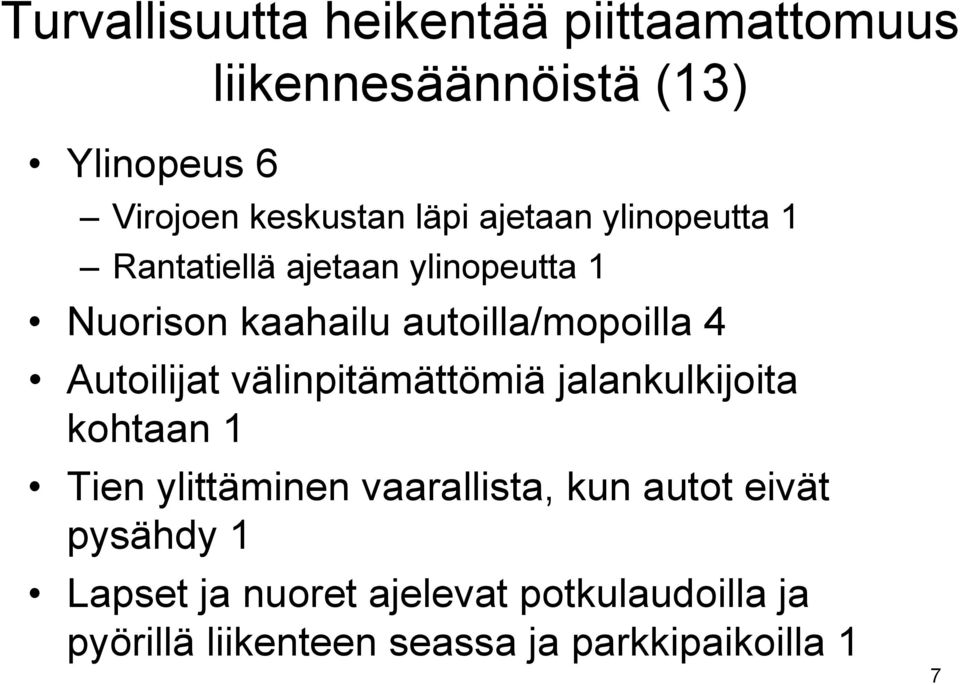 Autoilijat välinpitämättömiä jalankulkijoita kohtaan 1 Tien ylittäminen vaarallista, kun autot