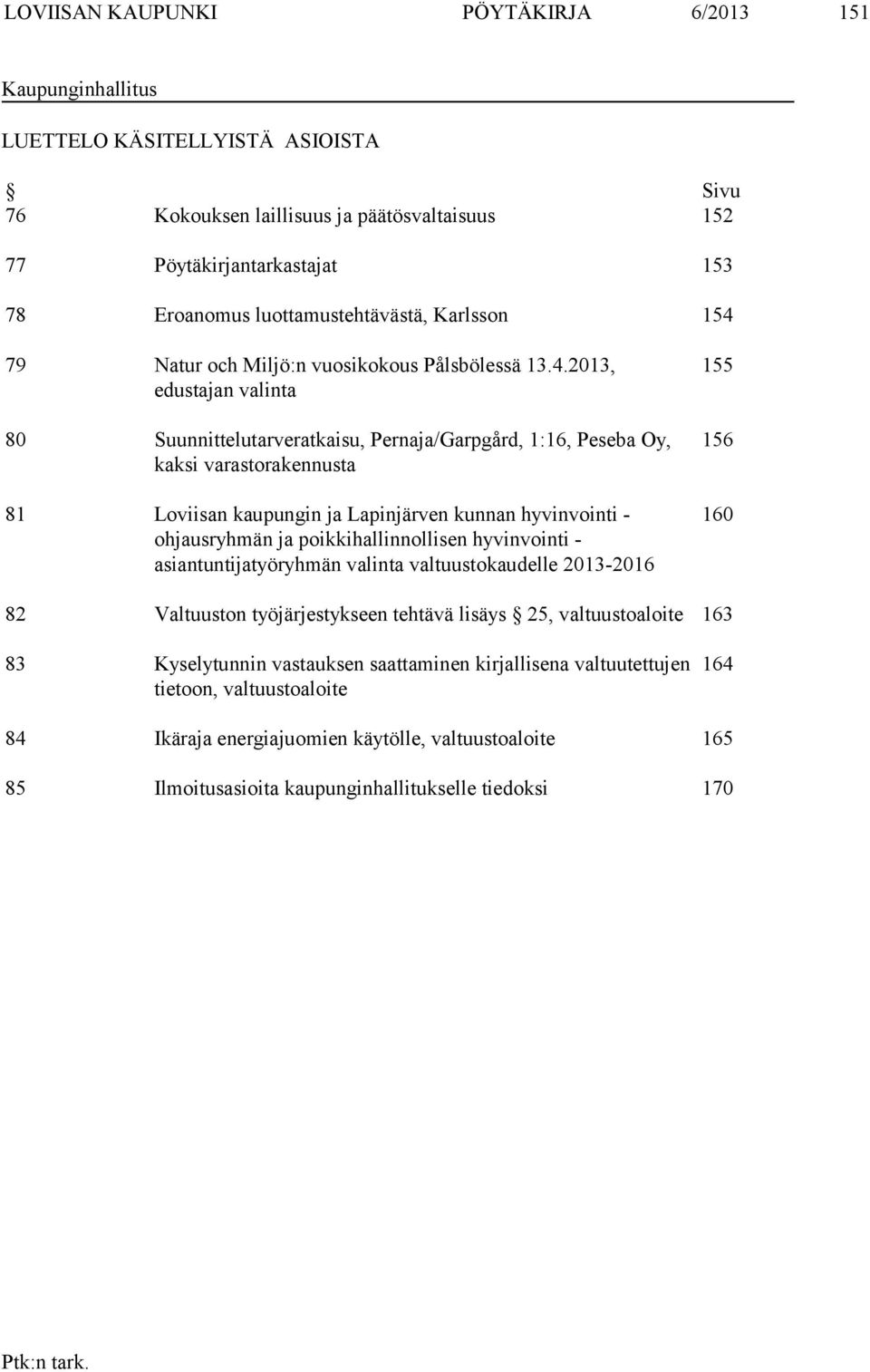 79 Natur och Miljö:n vuosikokous Pålsbölessä 13.4.