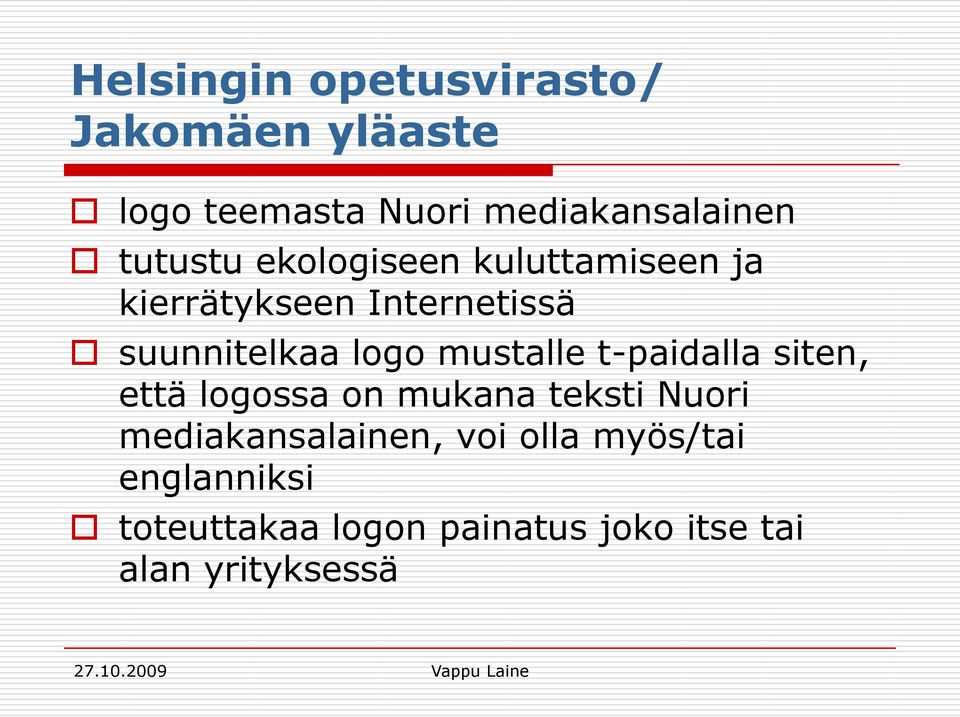 mustalle t-paidalla siten, että logossa on mukana teksti Nuori mediakansalainen,