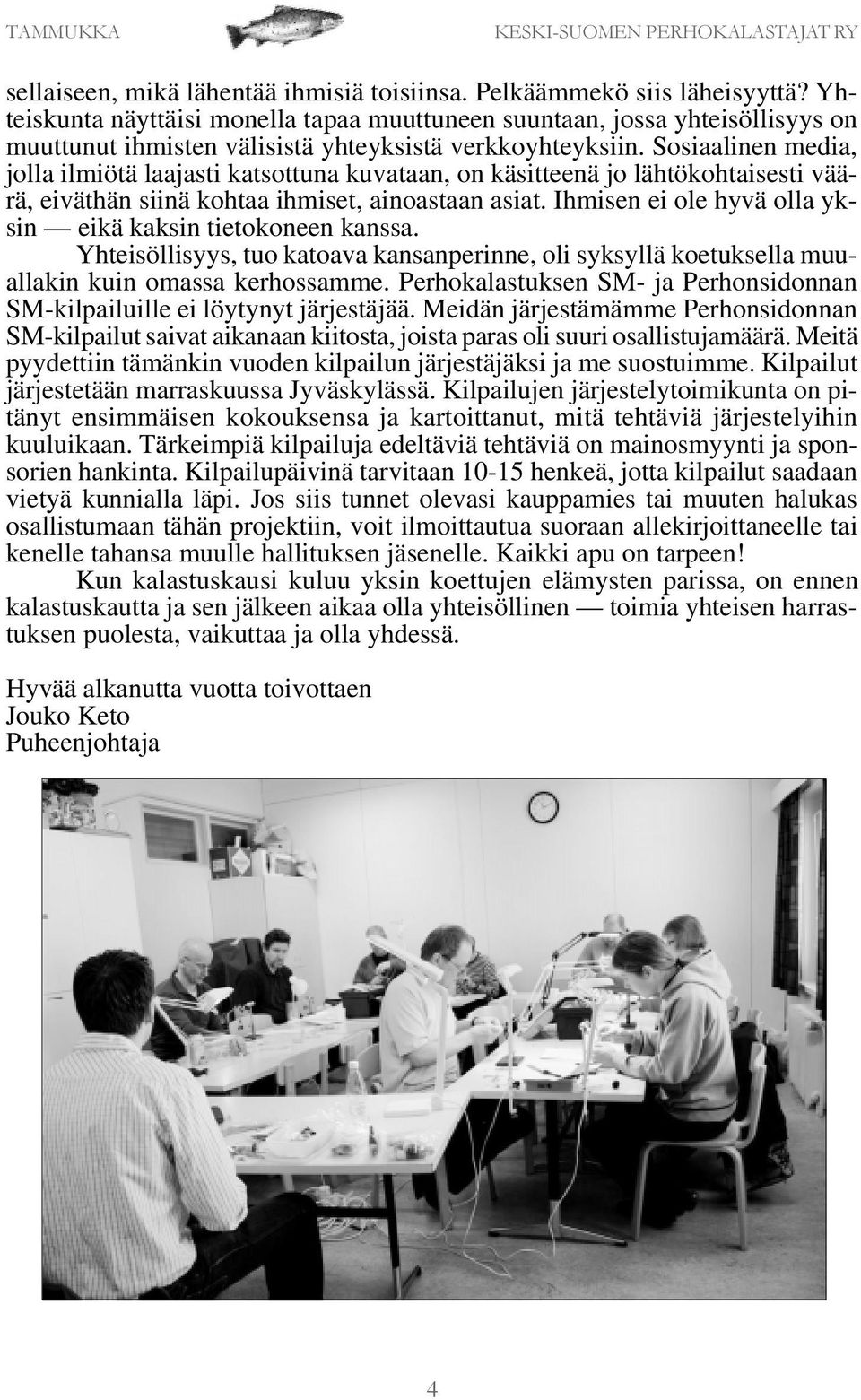 Sosiaalinen media, jolla ilmiötä laajasti katsottuna kuvataan, on käsitteenä jo lähtökohtaisesti väärä, eiväthän siinä kohtaa ihmiset, ainoastaan asiat.