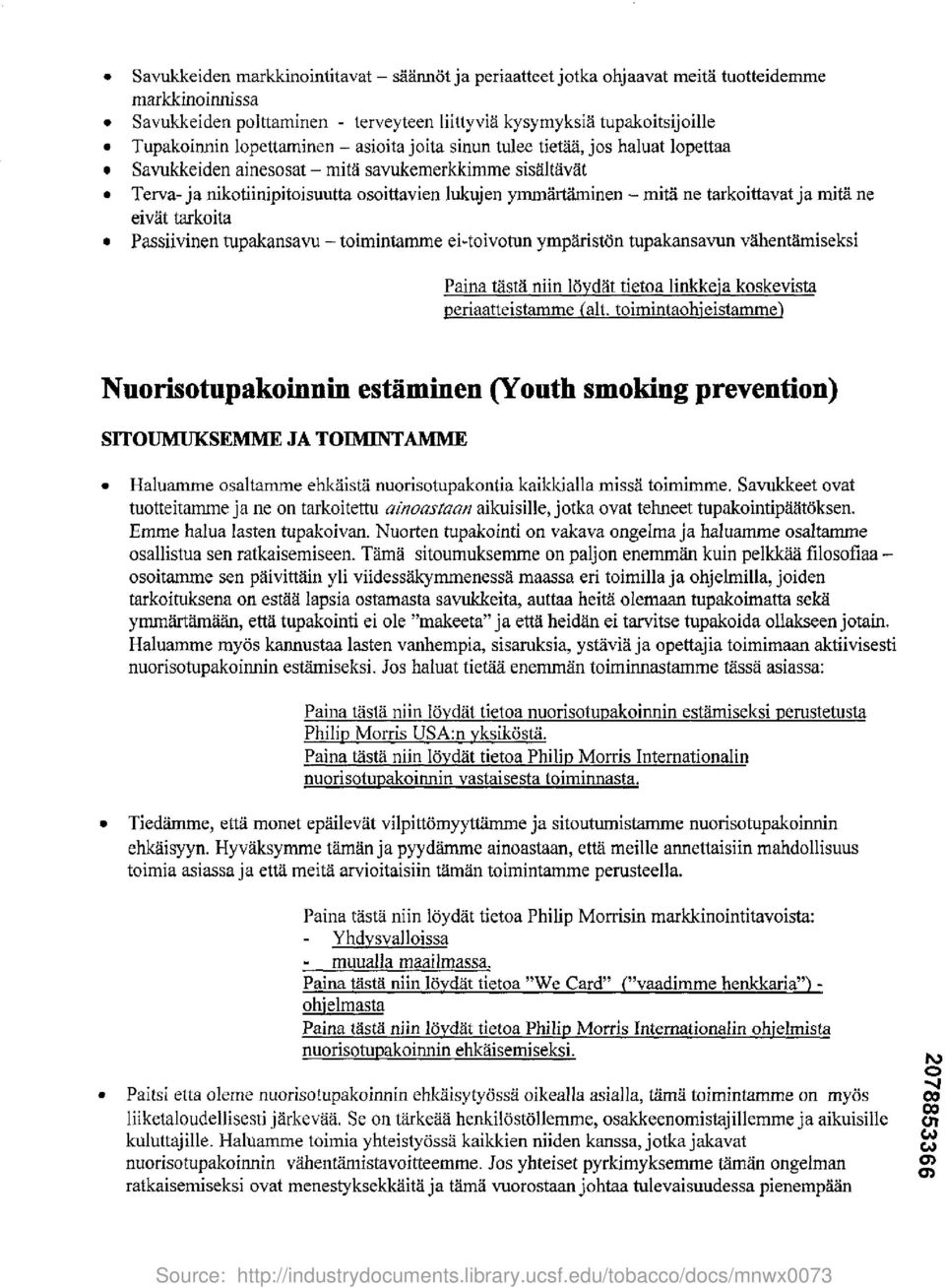 tarkoittavat ja mita ne eivat tarkoita Passiivinen tupakansavu - toimintamme ei-toivotun ympariston tupakansavun vahentamiseksi Paina tasta niin loydat tietoa linkkela koskevista periaatteistamme